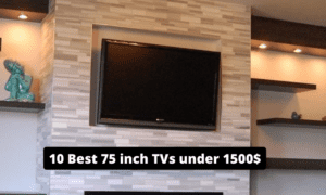 10 Best 75 inch TVs under 1500$