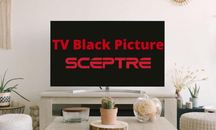 Common Sceptre TV Problems