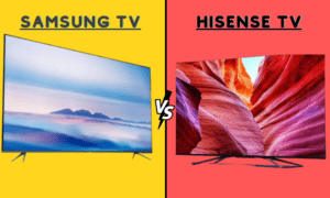 Hisense VS Samsung TV: A Detailed Comparison