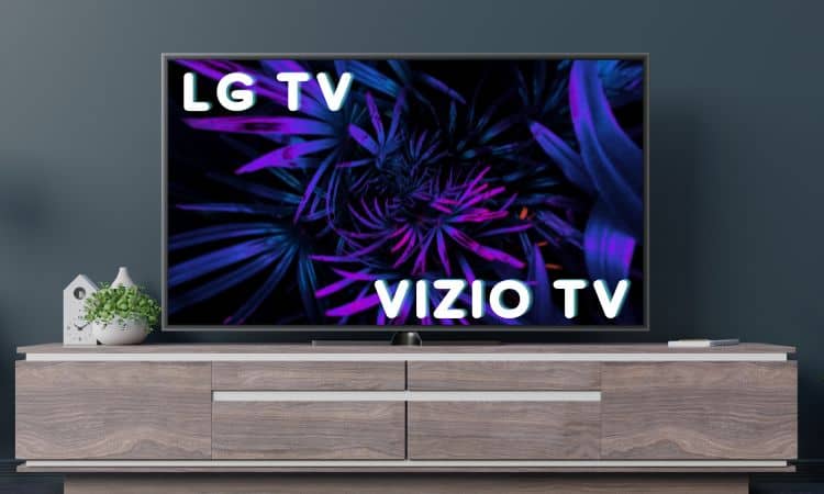 LG VS Vizio Tv A Detailed Comparison