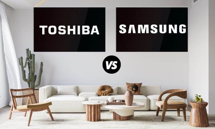 Toshiba VS Samsung TV