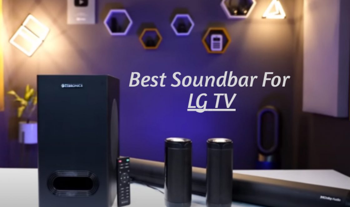 10 Best Soundbar For LG TV