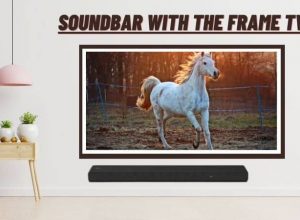 Can You Use a Soundbar With the Frame TV? Best Soundbars For Frame TV