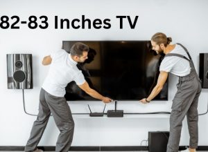Mounting best 82-83 inch TVs